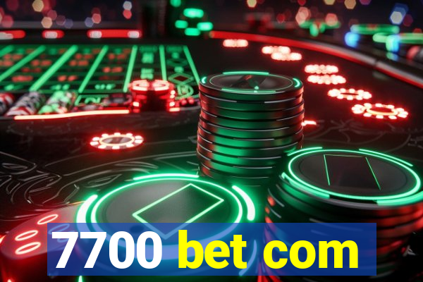 7700 bet com